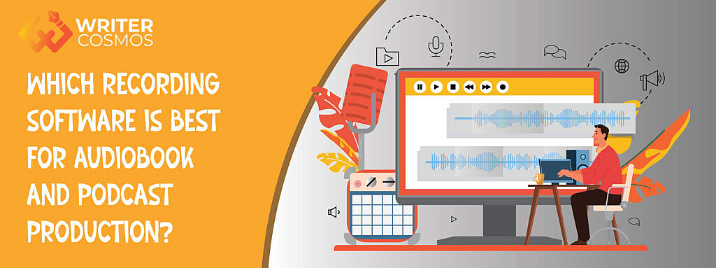 Which Recording Software Is Best for Audiobook and Podcast Production