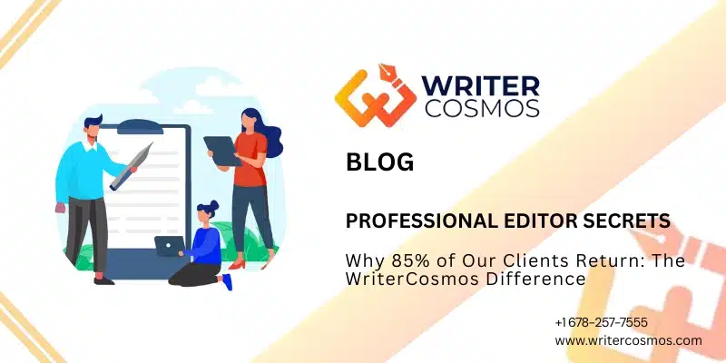 Why 85% of Our Clients Return: The WriterCosmos Difference