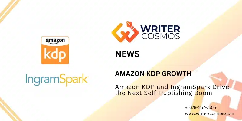 Amazon KDP and IngramSpark Drive the Next Self-Publishing Boom